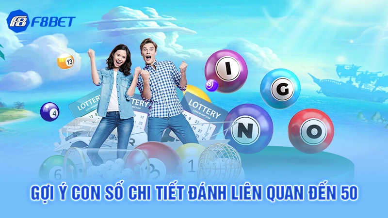 Gợi ý con số chi tiết đánh liên quan đến 50