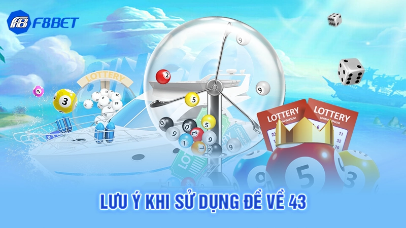 Lưu ý khi sử dụng đề về 43 