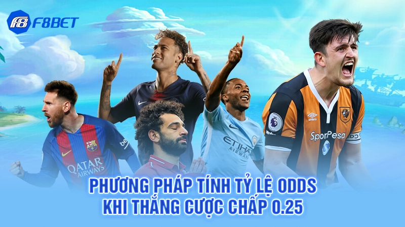 Phương pháp tính tỷ lệ odds khi thắng cược chấp 0.25 